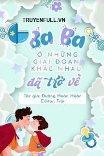 Ba Ba Ở Những Giai Đoạn Khác Nhau Đã Trở Về