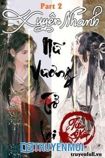(Phần 2) Xuyên Nhanh: Vi Diện Yếu Đuối! Lúc Nào Cũng Cần Ta Chăm Sóc
