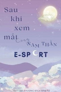 Sau Khi Xem Mắt Cùng Nam Thần E-sport