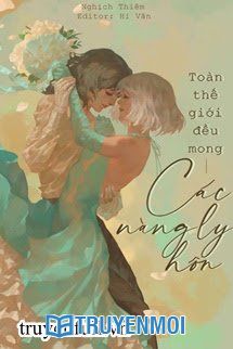Toàn Thế Giới Đều Mong Các Nàng Ly Hôn